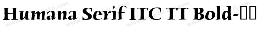 Humana Serif ITC TT Bold字体转换